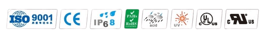 ISO 9001, CE, IP68, UL, CSA and other international certifications